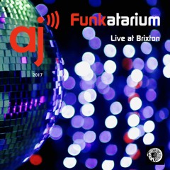 Funkatarium Live - Brixton - 2017