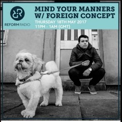Mind Your Manners with Foreign Concept 18th May 2017