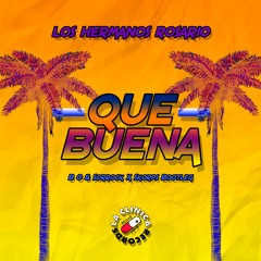 Los Hermanos Rosario - Que Buena (B O & Sorrock x S k o r p s Bootleg) [La Clinica Recs Premiere]