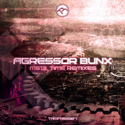 Agressor Bunx - Time (Loudtink Remix)