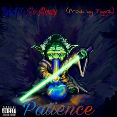 Patience ft. Mo Mon3y (prod. by Tiggz)