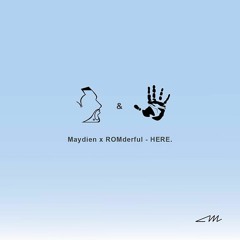 Maydien & ROMderful- Here.