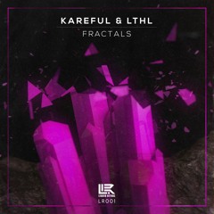 Kareful & LTHL - Fractals