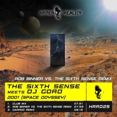The Sixth Sense meets DJ Goro - 2001 (Space Odyssey) (Rob Binner vs. The Sixth Sense Remix) OUT NOW!