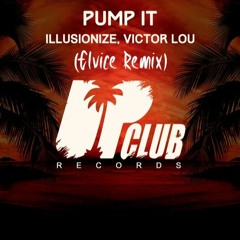 Illusionize, Victor Lou - Pump It (Elvice Remix)