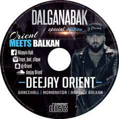 DEEJAY ORIENT - DALGANABAK - SPECIAL EDITION - ORIENT MEETS BALKAN