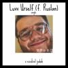 Ezekiel Judah - Luvv Urself ft. Ruslan