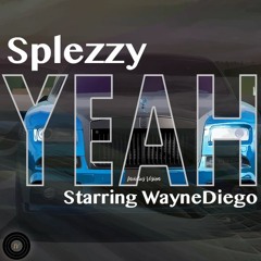 Yeah (Starring WayneDiego)(Prod. by. Dee B Beats)