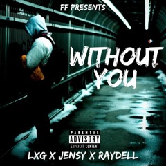 Without You ft. Raydell, LXG