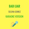 Selena Gomez - Bad Liar (Karaoke Version)