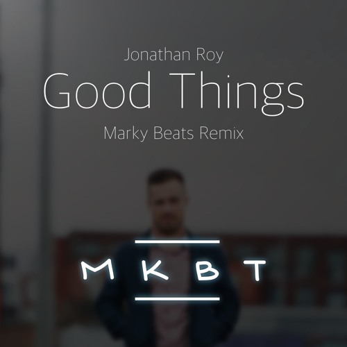 Jonathan Roy - Good Things (Official Remix)