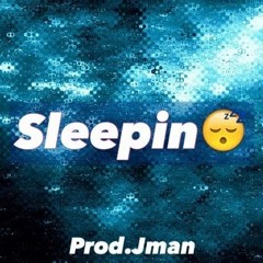 Sleepin (Prod.Jman)