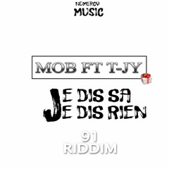 M.O.B & T-JY - Je dis sa Je dis rien - [91 Riddim by digital]