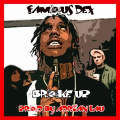 Famous Dex - Broke Up (prod By Adrian Lau)