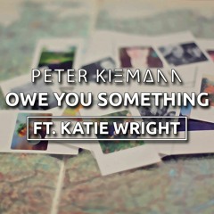 Owe You Something ft. Katie Wright