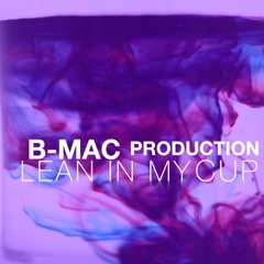 Lean In My Cup Explicit