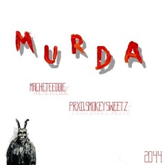 Murda - Macheteeddie [PRXD.SWEETZ]