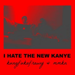 I Hate The New Kanye (ft. Jasmine Mans)