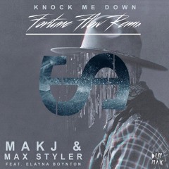 MAKJ & Max Styler - Knock Me Down (ft Elayna Boynton) (Fortune Flow Remix)