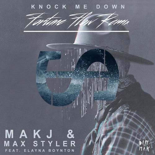 MAKJ & Max Styler - Knock Me Down (ft Elayna Boynton) (Fortune Flow Remix)