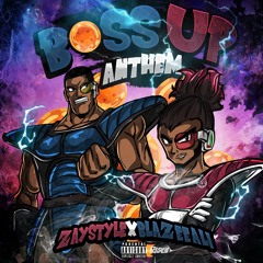 Boss Up Anthem | Zaystyle x Blazee Ali | Prod. Uncle Ray