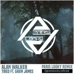 Alan Walker Ft. Gavin James - Tired (Paris Looky Remix)