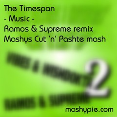 The Timespan - Music - Ramos & Supreme rmx - Mashys Cut 'n' Pashte mash