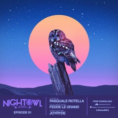 Night Owl Radio 091 ft. Fedde Le Grand and JOYRYDE