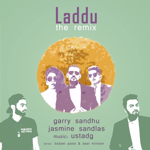 Laddu (UstadG Remix) - Garry Sandhu & Jasmine Sandlas ft. Ustad G