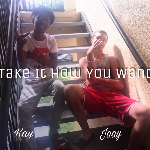 Take It How You Want Ft. OV Jaay