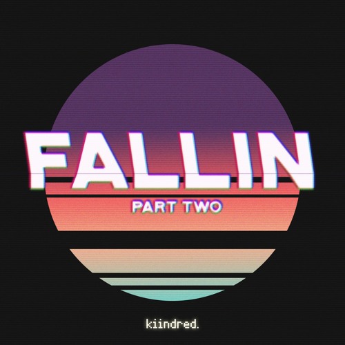 Fallin Part 2