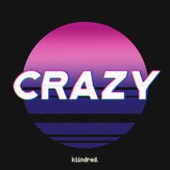 Kiindred x MTCH -Crazy