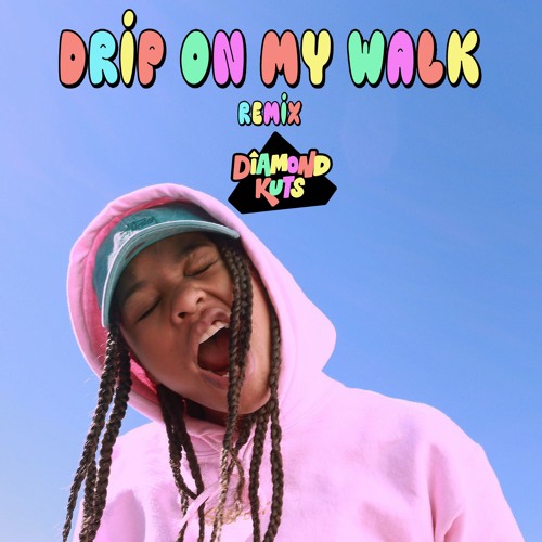 Drip On My Walk (Remix)