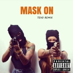 Tevo - Mask On (Mask Off by Future Remix)