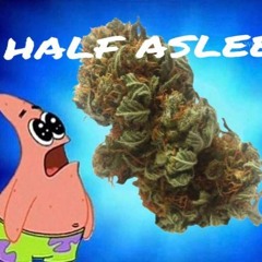 HALF A$LEEP