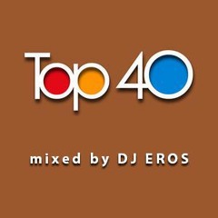Top 40 Mix by DJ EROS