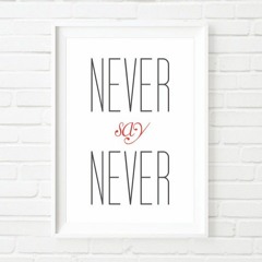 Never Say Never Ft. Sleep