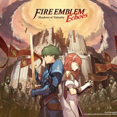The Heritors Of Arcadia - Fire Emblem Echoes  Shadows Of Valentia (OST)