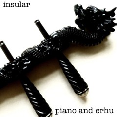 Insular-Piano and Erhu