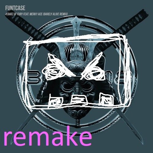 fucckunt - 4 bars of anger ft merk ft acce barley alive reimx barely alive remaker remade song
