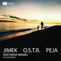 JIMEK, O.S.T.R. & Peja - Kochana Mamo [FREE DOWNLOAD]