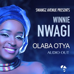 Olaba Otya - Winnie Nwagi