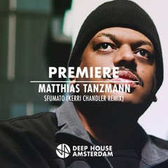 Premiere: Matthias Tanzmann - Sfumato (Kerri Chandler Remix)