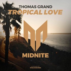 Thomas Grand - Tropical Love (Original Mix)