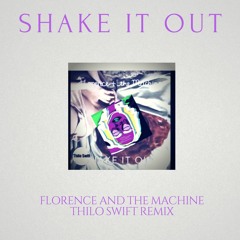 Florence + The Machine - Shake It Out (Thilo Swift Remix)