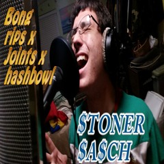 Bong rips x Joints x Hashbowl-$toner$a$cha