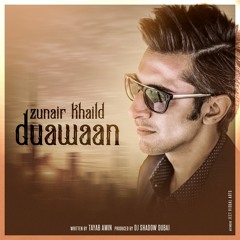 Duawaan - Zunair Khalid X DJ Shadow Dubai