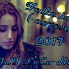 DeeJaY LoCo HuGo 2017  Maluma - Felices Los 4 - Cover By Xandra Garsem
