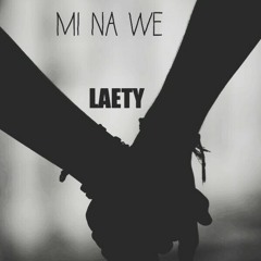 Laety - Mi na we (song).mp3