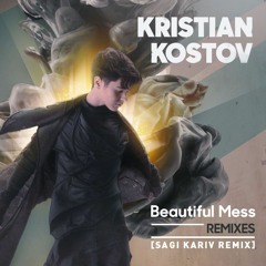 Kristian Kostov - Beautiful Mess (Sagi Kariv Remix)